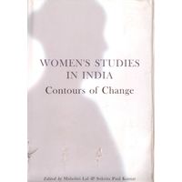 Women's Studies in India: Contours of Change