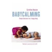 Babycalming: Simple Solutions For A Happy Baby