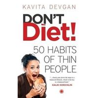 Don’ T Diet! (Kavita Devgan)