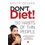 Don’ T Diet! (Kavita Devgan)