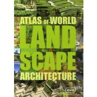 Atlas Of World Landscape Architecture