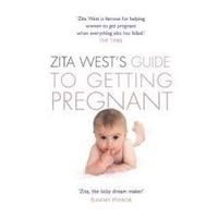 Zita West's Guide to Getting Pregnant