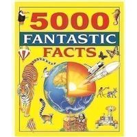 5000 Fantastic Facts
