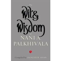 Wit & Wisdom Of Nani Palkhiwal