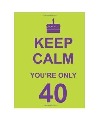 Keep Calm You Re Only 40(Nr)