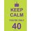 Keep Calm You Re Only 40(Nr)