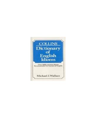 Dictionary of English Idioms (Grammar and Reference)