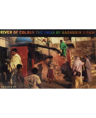 River Of Colour The India Of Raghubir Singh