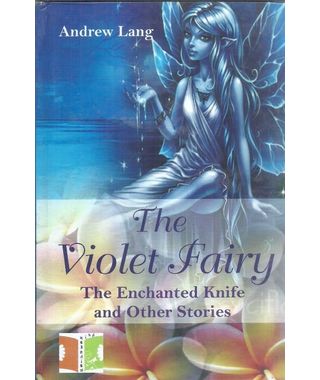 The Violet Fairy The Enchanted Knife and Other Stories