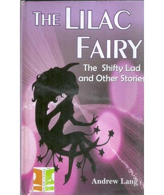 The Lilac Fairy The Shifty Lad and Other Stories
