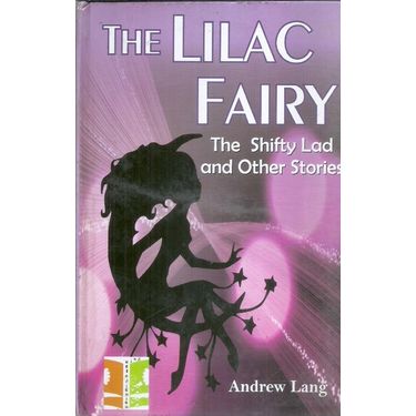 The Lilac Fairy The Shifty Lad and Other Stories