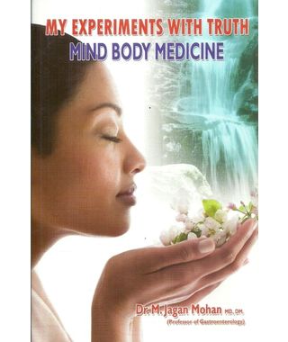 My Experiments With Truth Mind- Body- Medicine