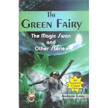The Green Fairy The magic Swan and Other Stories