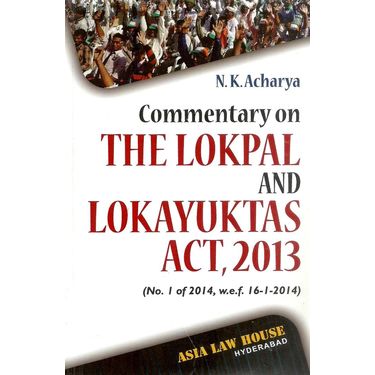 Commentary on The Lokpal And Lokayuktas Act, 2013
