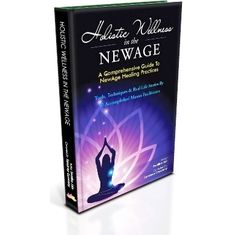 Holistic Wellness In The NewAge- A Comprehensive Guide To NewAge Healing Practices- Swatika Jain (Editor), hardbound