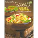 Exotic Diabetic Cooking Part 1� (Includes Multicuisine recipes) by Tarala Dalal
