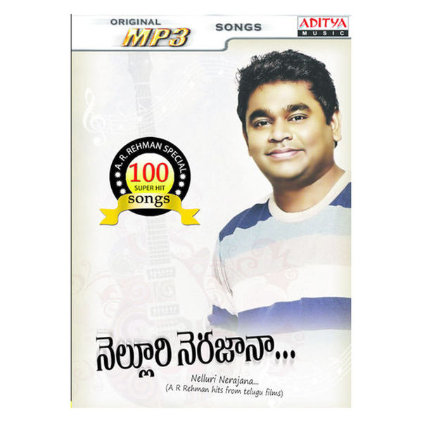 Nelluri Nerajana (A R Rehman Hits From Telugu Films) (100 songs) ~ MP3